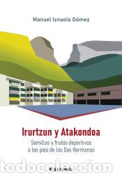 Libri: Irurtzun y Atakondoa - Iznaola G&oacute;mez, Manuel
