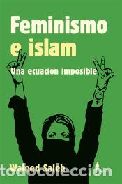 B&uuml;cher: FEMINISMO E ISLAM. Una ecuaci&oacute;n imposible - Saleh Alkhalifa, Waleed