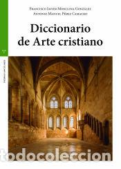 Libros: Diccionario de Arte cristiano - Monclova Gonz&aacute;lez, Francisco Javier; P&eacute;rez Camacho, Antonio Manuel