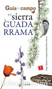Libros: Gu&iacute;a de Campo de la Sierra de Guadarrama - S&aacute;nchez Crespo, &Aacute;ngel; P&eacute;rez Garc&iacute;a, Isabel