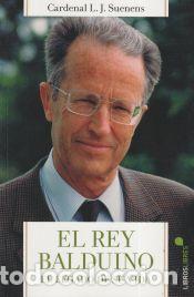 Libros: El Rey Balduino - SUENENS, CARDENAL