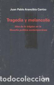 Livres: TRAGEDIA Y MELANCOLIA - ARANCIBIA CARRIZO, JUAN PABLO
