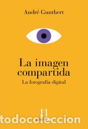 Libros: IMAGEN COMPARTIDA, LA - GUNTHERT, ANDRE