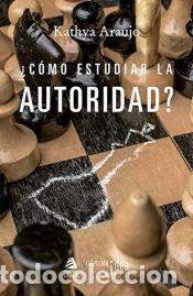 Libros: &iquest;COMO ESTUDIAR LA AUTORIDAD? - KATHYA ARAUJO