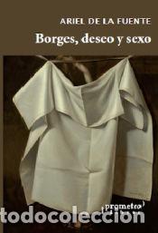 Libri: Borges, deseo y sexo - Fuente, Ariel de la