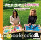 Libri: C&Oacute;MO DESPERTAR LA CURIOSIDAD - PU&Eacute;RTOLAS / RUIZ,BEATRIZ / MARINA