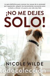 Libros: &iexcl;No me dejes solo! - Nicole Wilde - Foto 1