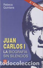 Libri: Juan Carlos I : la biograf&iacute;a sin silencios - Rebeca Quintans