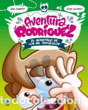 Libros: Aventura Rodr&iacute;guez. El monstruo de los mil tent&aacute;culos - Alonso, &Aacute;lex; Campoy, Ana