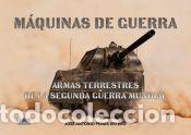 Libri: M&aacute;quinas de Guerra: Armas terrestres de la Segunda Guerra Mundial - Pe&ntilde;as Artero, Jos&eacute; Antonio