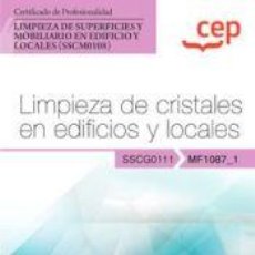 Libros: MANUAL. LIMPIEZA DE CRISTALES EN EDIFICIOS Y LOCALES (MF1087_1). CERTIFICADOS DE PROFESIONALIDAD.. Lote 362940295