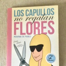 Libros: ”LOS CAPULLOS NO REGALAN FLORES” DE MODERNA DE PUEBLO.. Lote 363538785
