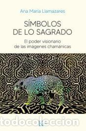 Libri: S&iacute;mbolos de lo sagrado - Llamazares, Ana Mar&iacute;a