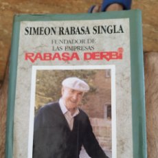 Libros: RABASA DERBI SIMEON RABASA SINGLA 85 AÑOS DE LA VIDA DE UN HOMBRE MOTOCICLISMO MOTO