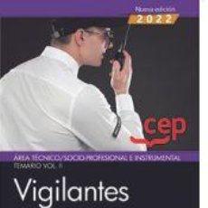 Libros: VIGILANTES DE SEGURIDAD. ÁREA TÉCNICO/SOCIO-PROFESIONAL E INSTRUMENTAL. TEMARIO VOL. II.. MANUALES. Lote 364023801