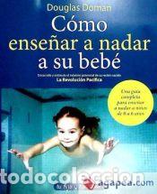 Libros: COMO ENSE&yen;AR A NADAR A TU BEBE - DOUGLAS,DOMAN - Foto 1