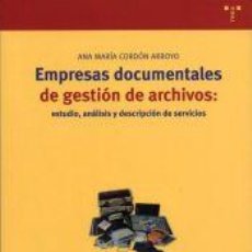 Libros: EMPRESAS DOCUMENTALES DE GESTIÓN DE ARCHIVOS: ESTUDIO, ANÁLISIS Y DESCRIPCIÓN DE SERVICIOS - ANA. Lote 364373121