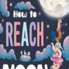 Libros: HOW TO REACH THE MOON - IGLOOBOOKS. Lote 364373131