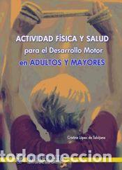 Libri: Para el desarrollo motor en adultos y mayores - Cristina L&oacute;pez