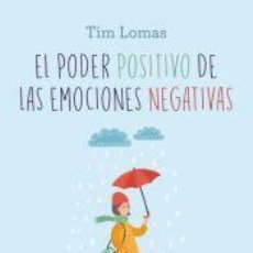 Libros: EL PODER POSITIVO DE LAS EMOCIONES NEGATIVAS - LOMAS, TIM. Lote 365038236