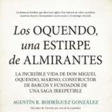 Libros: LOS OQUENDO, UNA ESTIRPE DE ALMIRANTES - AGUSTÍN R. RODRÍGUEZ GONZÁLEZ. Lote 365839511