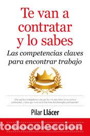 B&uuml;cher: Te van a contratar y lo sabes - Pilar Ll&aacute;cer Centeno