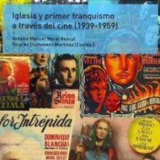 Libros: IGLESIA Y PRIMER FRANQUISMO A TRAVÉS DEL CINE (1939-1959) - COLMENERO MARTÍNEZ, RICARDO. Lote 366242766