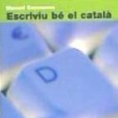Libros: ESCRIVIU BÉ EL CATALÀ : MANUAL DORTOGRAFIA - CASANOVES, MANUEL. Lote 366247881