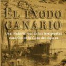 Libros: EL ÉXODO CANARIO: UNA HISTORIA REAL DE LOS INMIGRANTES CANARIOS EN LA CUBA DEL SIGLO XX - MARTIN. Lote 366247886