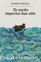 Libros: Tu sue&ntilde;o imperios han sido - Enrigue, &Aacute;lvaro - Foto 1