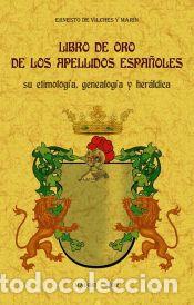 B&uuml;cher: Libro de oro de los apellidos espa&ntilde;oles: su etimolog&iacute;a, genealog&iacute;a y her&aacute;ldica. - de Vilches y