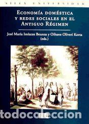 B&uuml;cher: Econom&iacute;a dom&eacute;stica y redes sociales en el Antiguo R&eacute;gimen - Oliveri Korta, Oihane; Im&iacute;zcoz Beunza,