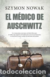 Libros: El m&eacute;dico de Auschwitz - Szymon NowaK