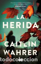 Libros: La herida - Wahrer, Caitlin