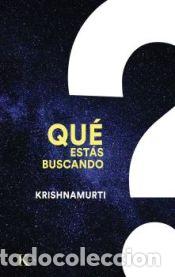 Libros: Qu&eacute; est&aacute;s buscando - Krishnamurti, Jiddu - Foto 1