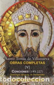 Libri: Obras completas de Santo Tom&aacute;s de Villanueva. V: Conciones 193-227. Domingos despu&eacute;s de Pentecost&eacute;s