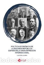 Libri: Pol&iacute;tica econ&oacute;mica de la Segunda Rep&uacute;blica. Espa&ntilde;a en la Gran Depresi&oacute;n internacional - Peral