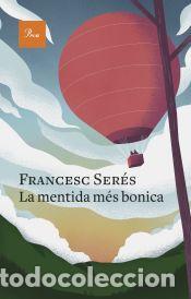 Libros: La mentida m&eacute;s bonica - Ser&eacute;s, Francesc - Foto 1