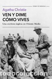 Libros: Ven y dime c&oacute;mo vives - Christie, Agatha - Foto 1