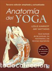 Livres: Anatom&iacute;a del yoga. Tercera edici&oacute;n ampliada y actualizada - Matthews, Amy; Kaminoff, Leslie
