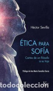 Libros: &Eacute;tica para Sof&iacute;a - Sevilla, H&eacute;ctor - Foto 1