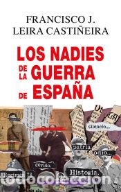 B&uuml;cher: Los Nadies de la Guerra de Espa&ntilde;a - Leira Casti&ntilde;eira, Francisco J.