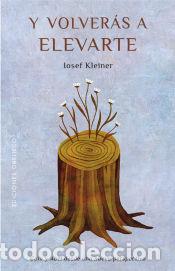 Libros: Y volver&aacute;s a elevarte - Kleiner, Eduardo Iosef - Foto 1