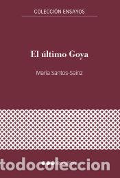 Libros: El &uacute;ltimo Goya - Santos Sainz, Mar&iacute;a - Foto 1