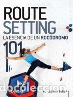 Libri: Routesetting 101, la esencia de un roc&oacute;dromo - Burba, Guillermo