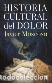 Libri: Historia cultural del dolor - Moscoso, Javier