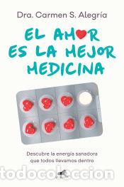 B&uuml;cher: El amor es la mejor medicina - S. Alegr&iacute;a, Dra. Carmen