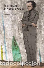 Libros: EN COMPA&Ntilde;IA DE ANTONIN ARTAUD - PREVEL, JACQUES - Foto 1