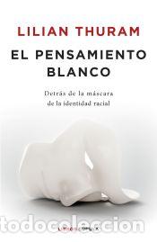 Libros: El pensamiento blanco - Thuram, Lilian - Foto 1