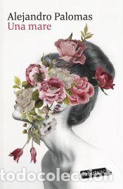 Libros: Una mare - Palomas, Alejandro - Foto 1